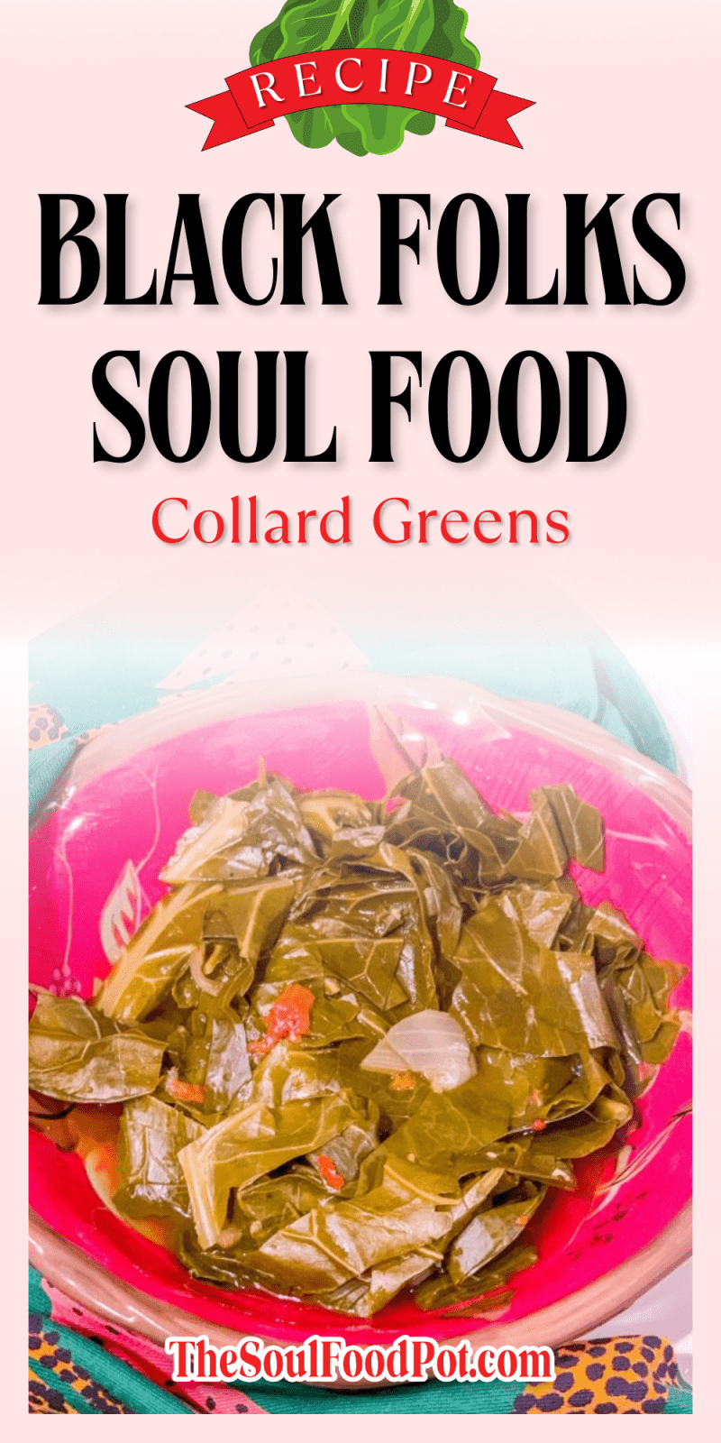Black Folks Soul Food Collard Greens Recipe The Soul Food Pot