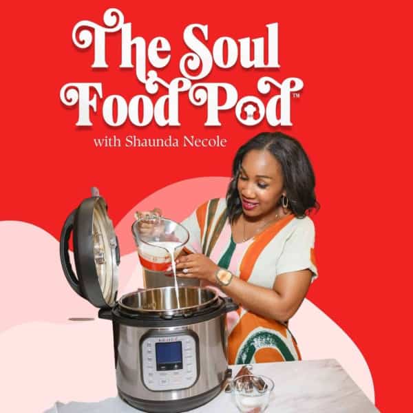 The Soul Food Pod Episode 2 Is An Instant Pot Worth Having? The Soul