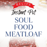 Instant Pot Meatloaf The Soul Food Way