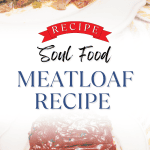 Soul Food Meatloaf by The Soul Food Pot