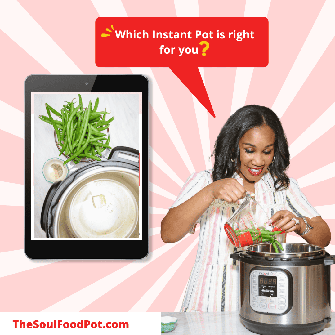 Which Instant Pot is right for you? Guide by The Soul Food Pot