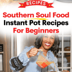 Soul Food Instant Pot Recipes For Beginners