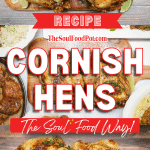 How to make soul food Cornish hens
