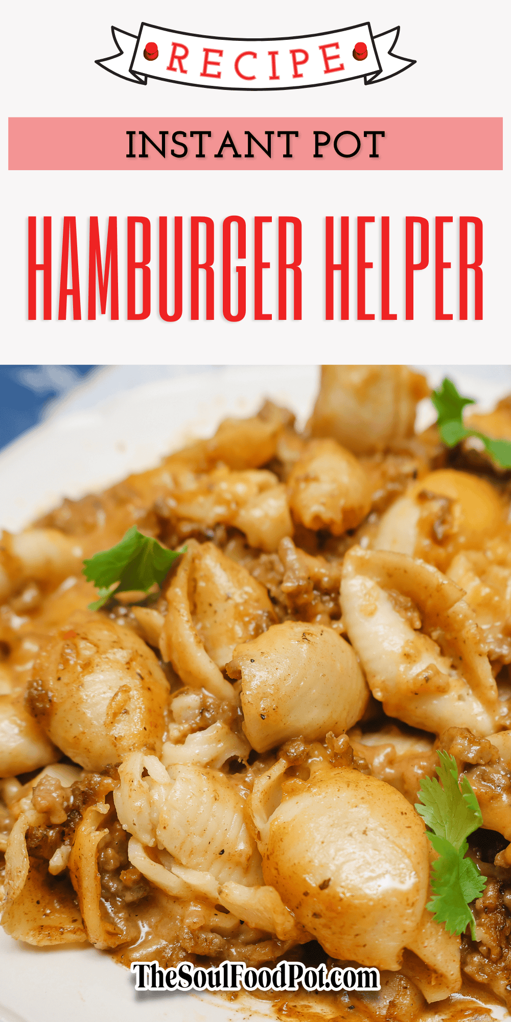 Instant Pot Homemade Hamburger Helper Recipe