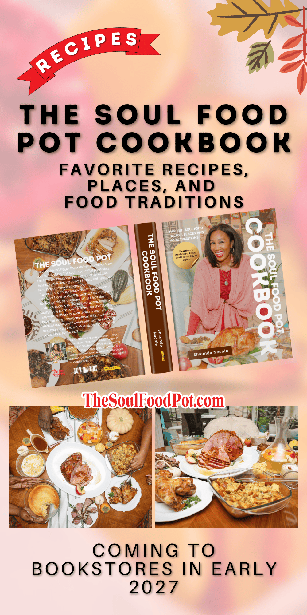 Promotional image for The Soul Food Pot Cookbook by Shaunda Necole featuring the cookbook covers and a spread of Southern soul food holiday dishes, highlighting favorite recipes, places, and African American food traditions, coming to bookstores in early 2027.