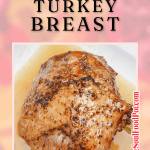 Instant Pot Turkey Breast The Soul Food Way