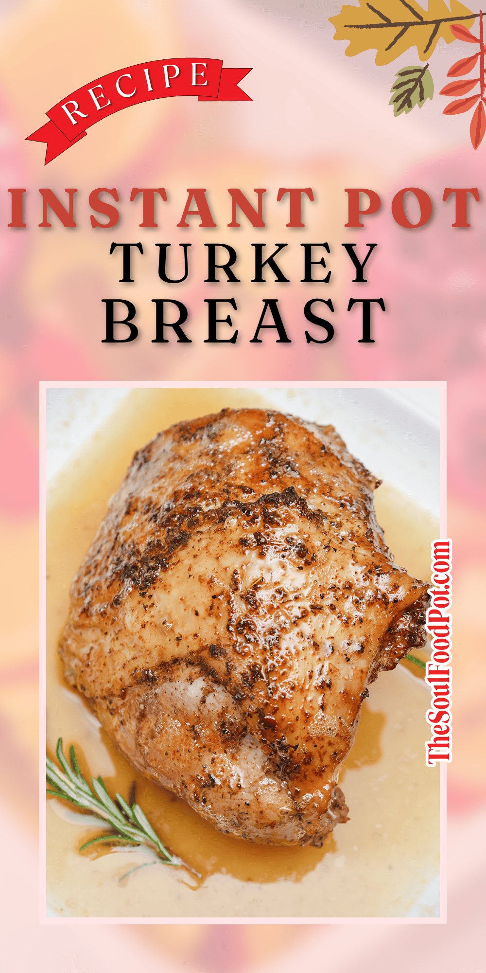 Instant Pot Turkey Breast The Soul Food Way