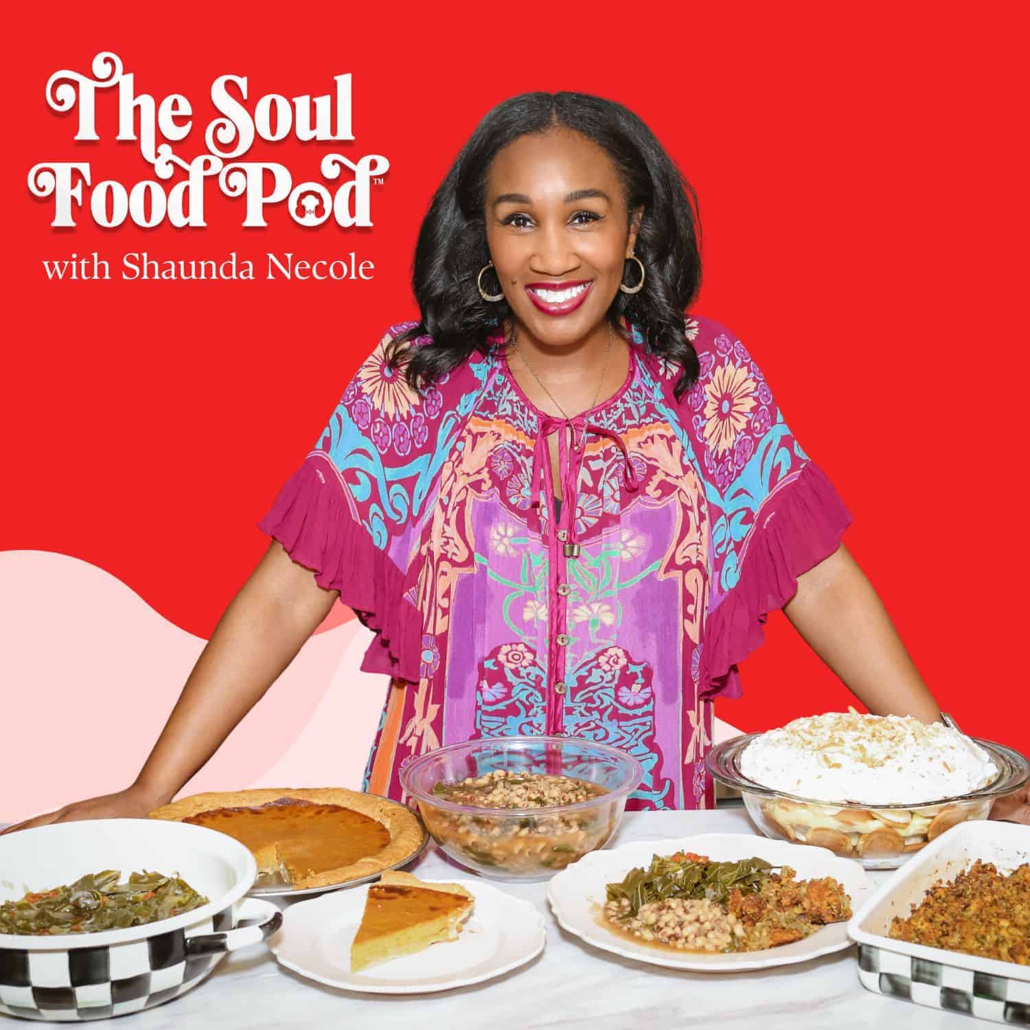 Shaunda Necole, creator and host of The Soul Food Pod®, standing behind a table of classic Southern soul food dishes including sweet potato pie, collard greens, black-eyed peas, dressing, and banana pudding, celebrating African American food traditions through modern storytelling.
