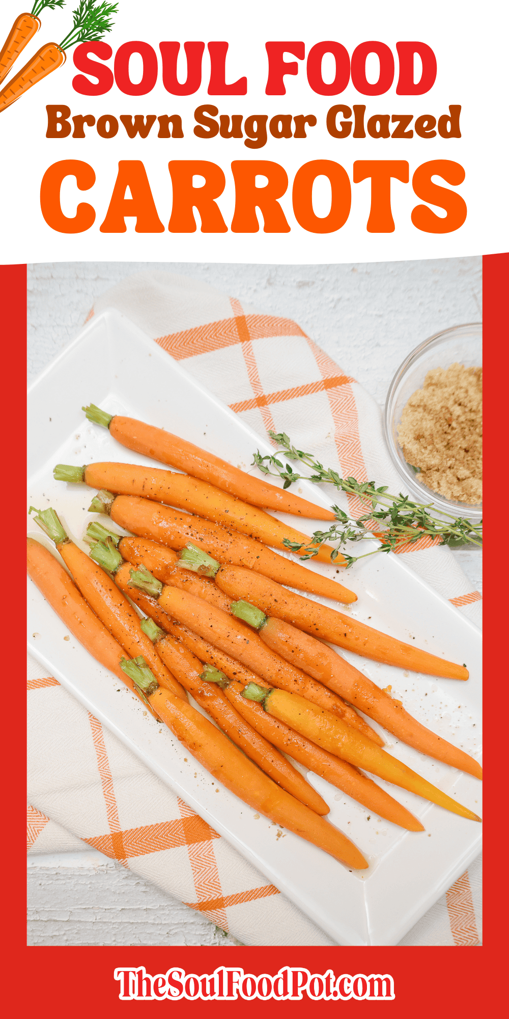 Soul Food Brown Sugar Glazed Carrots recipe title image featuring glossy stovetop carrots with bold text overlay from TheSoulFoodPot.com by Shaunda Necole.