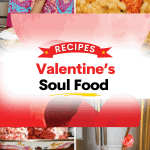 Soul Food Valentine’s Day Recipes