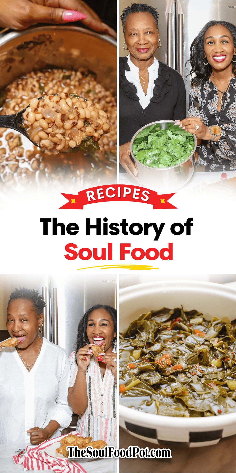 A collage featuring soul food expert Shaunda Necole and her mom cooking fried chicken, collard greens, and black-eyed peas with text reading &ldquo;The History of Soul Food,&rdquo; illustrating how African American food traditions evolved from survival to celebration, curated by The Soul Food Pot&reg;.