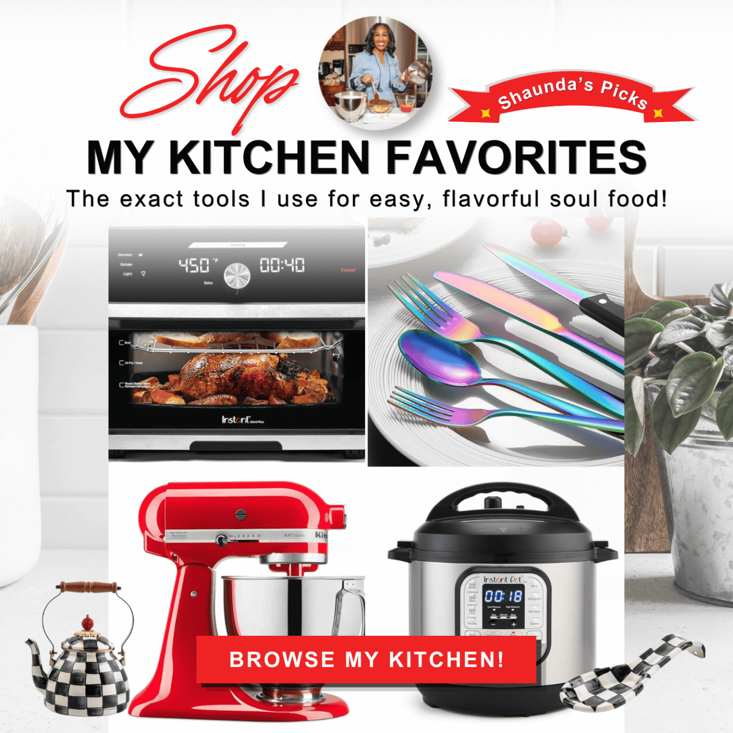The Soul Food Shop - Browse Shaunda Necole's Kitchen Favorites: The Soul Food Pot® kitchen favorites shop featuring Instant Pot, air fryer oven, rainbow silverware, stand mixer, and MacKenzie-Childs tea kettle, curated by Shaunda Necole
