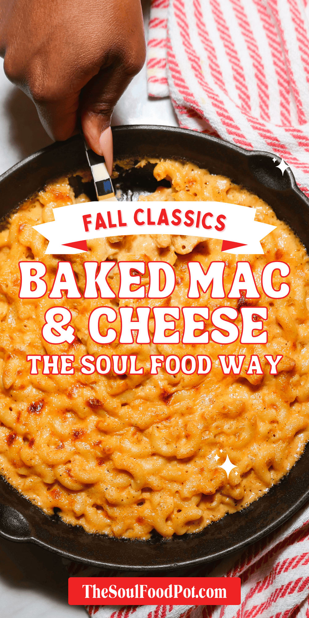 Fall Classics: Baked Mac and Cheese the Soul Food Way from The Soul Food Pot®, featuring creamy, golden-brown baked macaroni and cheese in a cast-iron skillet.