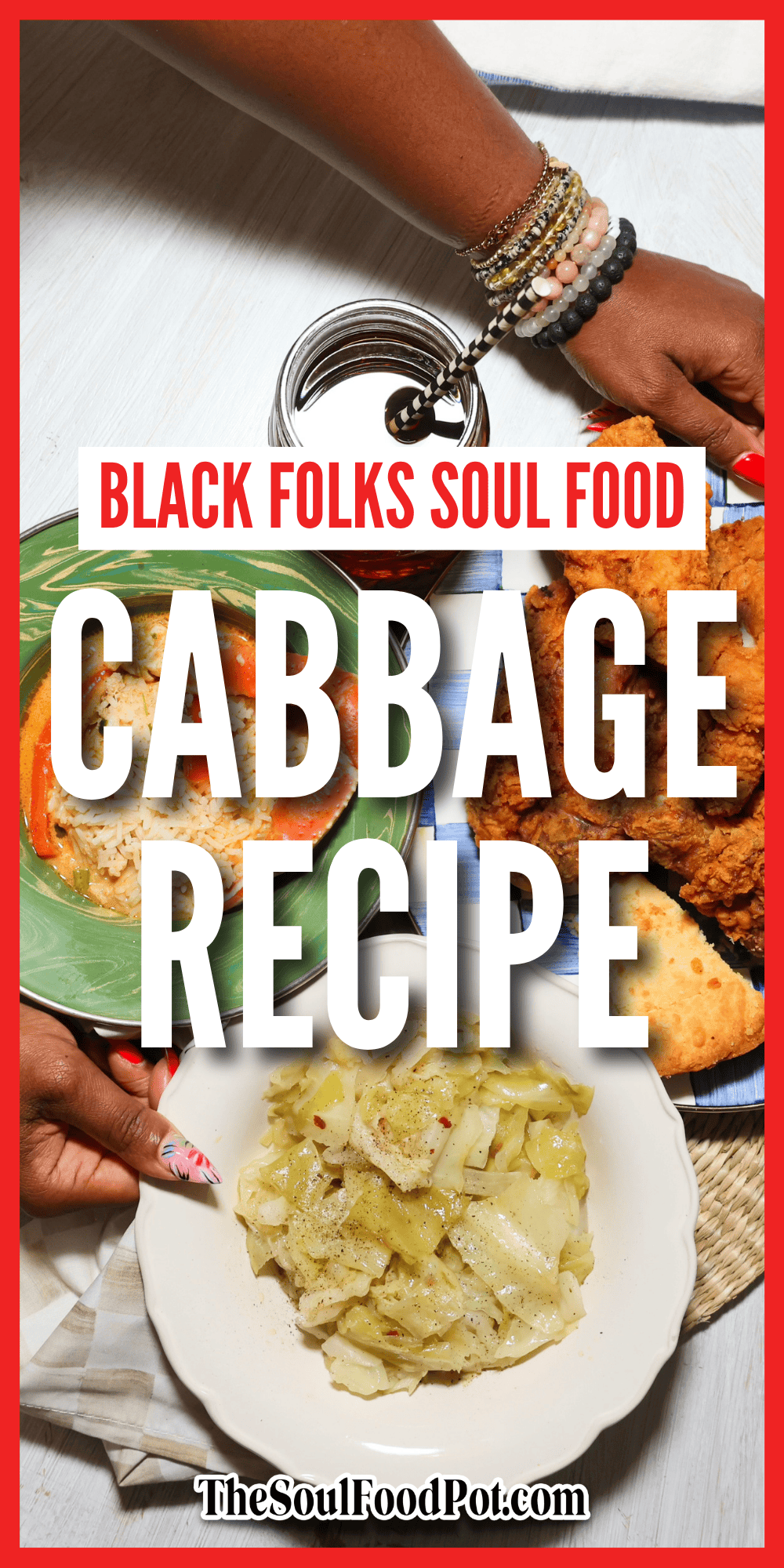 Recipe guide picture for Black folks’ soul food cabbage featuring tender Southern cabbage served with fried chicken, cornbread, sweet tea, and gumbo with rice — soul food recipe from The Soul Food Pot®.