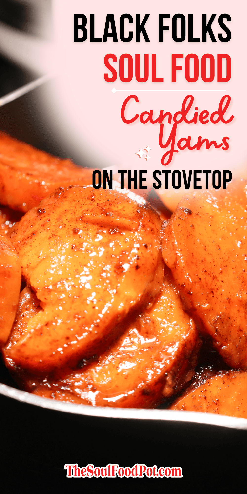 Image graphic for The Soul Food Pot® Black folks’ soul food candied yams on the stovetop recipe.