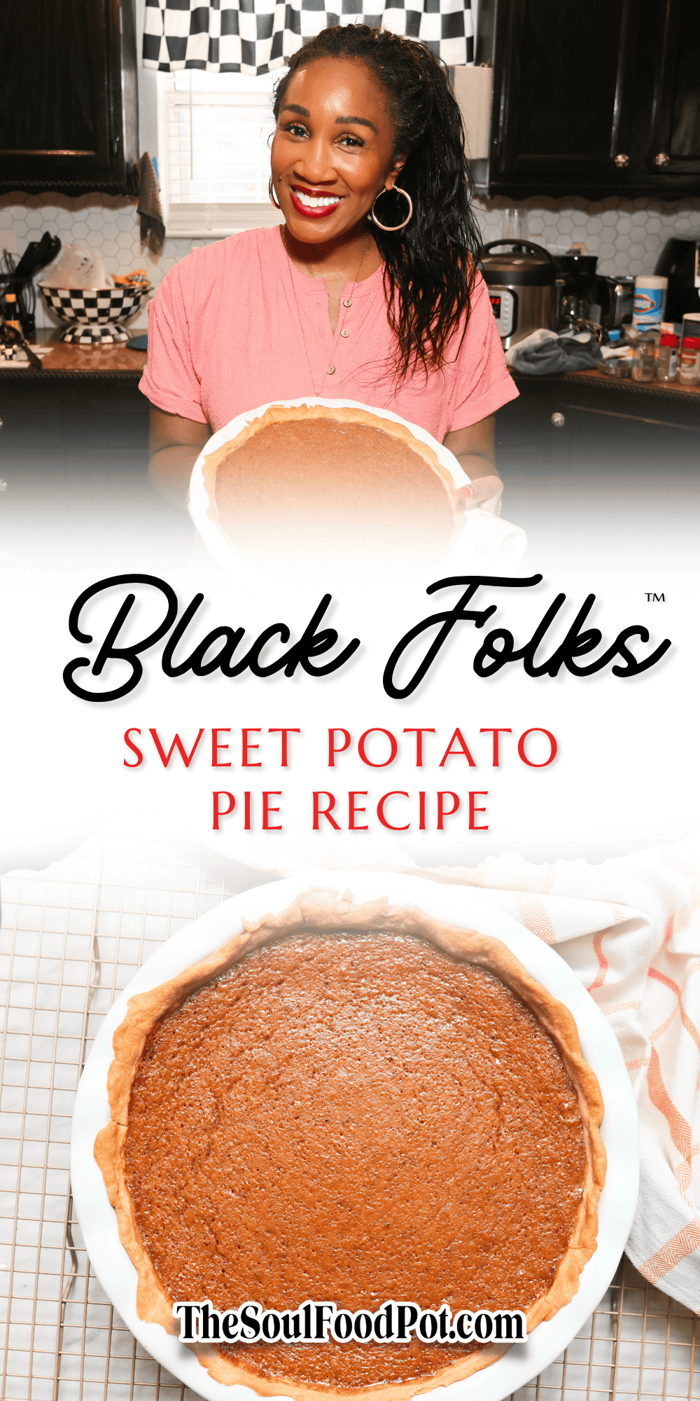 Shaunda Necole of The Soul Food Pot® holds her homemade Black Folks Sweet Potato Pie™ above a close-up of the finished Southern soul food dessert, featuring smooth, golden-brown sweet potato filling and a flaky pie crust. The recipe graphic reads “Black Folks Sweet Potato Pie Recipe” with TheSoulFoodPot.com.