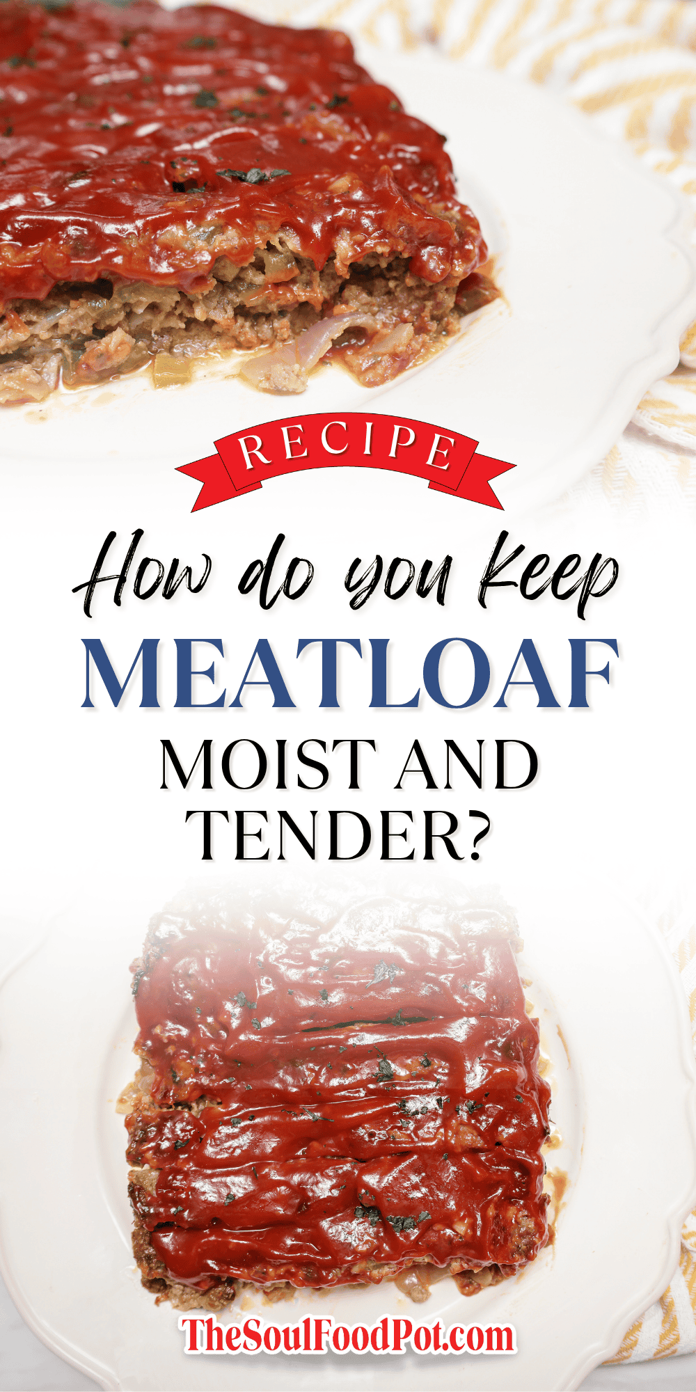 How do you keep meatloaf moist and tender? The Soul Food Pot® guide to juicy, well-seasoned Southern meatloaf that holds together when sliced.