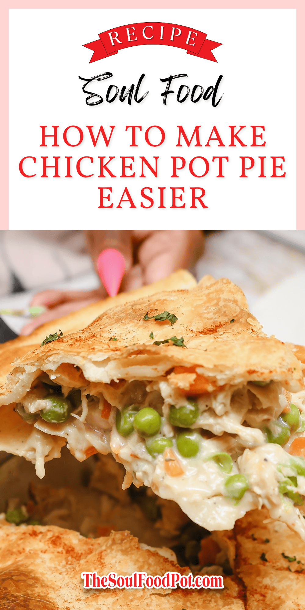 The Soul Food Pot® picture graphic for How to Make Chicken Pot Pie Easier, featuring creamy chicken, peas, and carrots beneath a flaky golden crust.