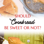 Should cornbread be sweet or not?