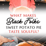 What Makes Black Folks Sweet Potato Pie Taste Soulful