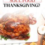 What Should You Serve for a Soul Food Thanksgiving?