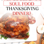 What makes a soul food Thanksgiving dinner?